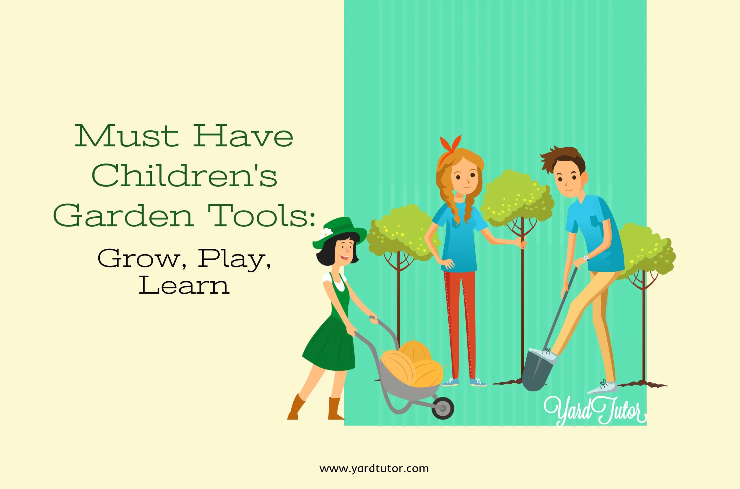 Must-Have Gardening Tools For Children: Grow, Play, Learn blog banner